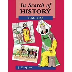In Search of History: 1066-1485, Paperback - John F. Aylett imagine