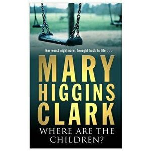 Where Are The Children?. Re-issue, Paperback - Mary Higgins Clark imagine