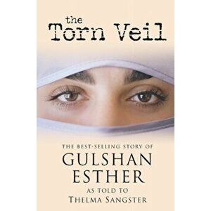 The Torn Veil. The Best-Selling Story of Gulshan Esther, Revised ed, Paperback - Thelma Sangster imagine