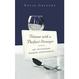 Dinner With A Perfect Stranger, Paperback - David Gregory imagine