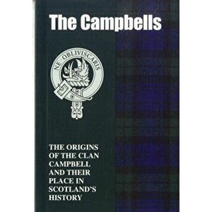 The Campbells. The Origins of the Clan Campbell and Their Place in History, Paperback - John Mackay imagine