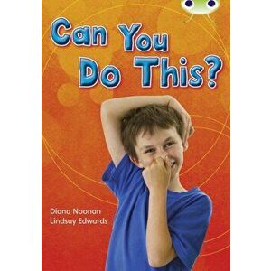 Bug Club Independent Non Fiction Year Two Turquoise B Can You Do This?, Paperback - Diana Noonan imagine