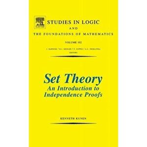 Set Theory An Introduction To Independence Proofs, Hardback - K. Kunen imagine
