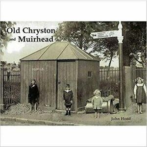 Old Chryston and Muirhead, Paperback - John Hood imagine
