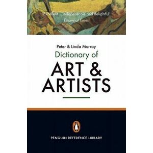 The Penguin Dictionary of Art and Artists, Paperback - Peter Murray imagine