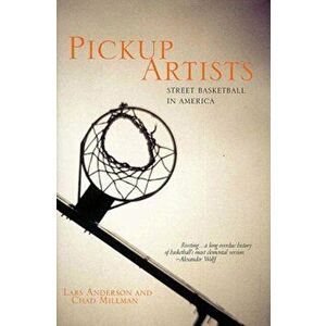 Pickup Artists. Street Basketball in America, Pbk ed., Paperback - Chad Millman imagine