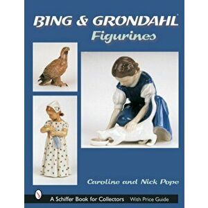 Bing and Grohdahl Figurines, Hardback - Caroline and Nick Pope imagine