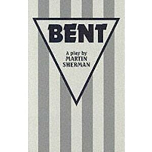 Bent, Paperback - Martin Sherman imagine