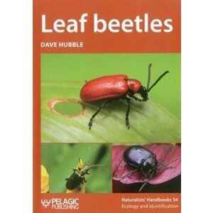 Leaf beetles, Paperback - Dave Hubble imagine