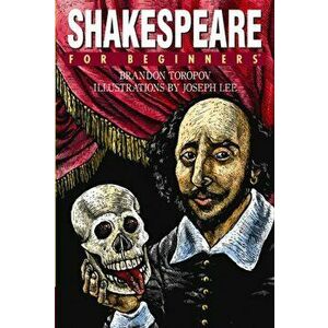 Shakespeare for Beginners, Paperback - Brandon (Brandon Toropov) Toropov imagine