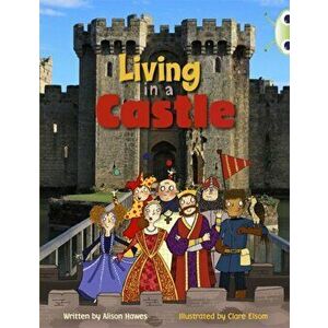 Bug Club Independent Non Fiction Year Two Turquoise B Living in a Castle, Paperback - Alison Hawes imagine