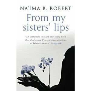 From My Sisters' Lips, Paperback - Na'ima B Robert imagine