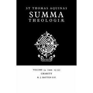 Summa Theologiae: Volume 34, Charity. 2a2ae. 23-33, Paperback - Thomas Aquinas imagine