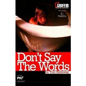 Don't Say the Words, Paperback - Tom Holloway imagine