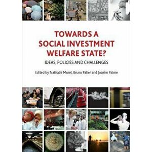 Towards a Social Investment Welfare State?. Ideas, Policies and Challenges, Paperback - *** imagine