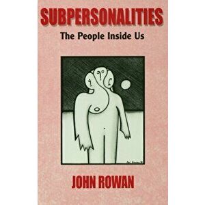 Subpersonalities. The People Inside Us, Paperback - John Rowan imagine