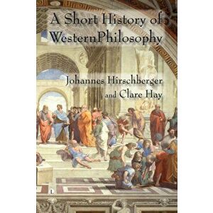 A Short History of Western Philosophy, Paperback - Johannes Hirschberger imagine