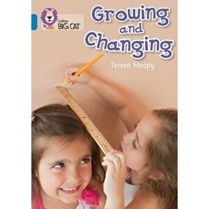 Growing and Changing. Band 04/Blue, Paperback - Teresa Heapy imagine