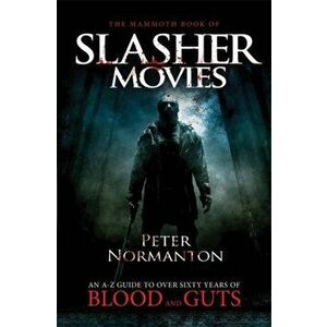 The Mammoth Book of Slasher Movies, Paperback - Peter Normanton imagine