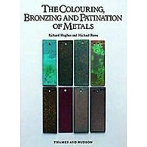 The Colouring, Bronzing and Patination of Metals. A Manual for Fine Metalworkers, Sculptors and Designers, Hardback - Michael Rowe imagine