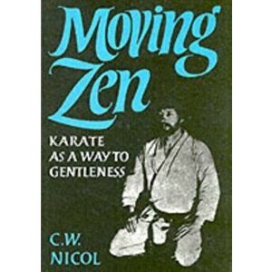 Moving Zen. New ed, Paperback - C.W. Nicoll imagine