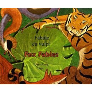 Fox Fables in Romanian and English, Paperback - Dawn Casey imagine
