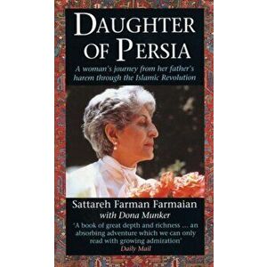 Daughter Of Persia, Paperback - Sattareh Farman-Farmaian imagine