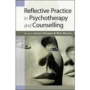 Reflective Practice in Psychotherapy and Counselling, Paperback imagine