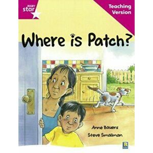 Rigby Star Guided Reading Pink Level: Where is Patch? Teaching Version, Paperback - *** imagine