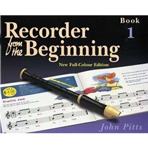 Recorder from the Beginning: Bk. 1: Pupil's Book, Paperback - John Pitts imagine