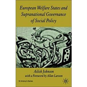 European Welfare States and Supranational Governance of Social Policy. 2005 ed., Hardback - A. Johnson imagine