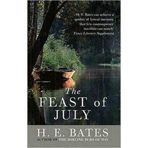 The Feast of July. New ed, Paperback - H. E. Bates imagine