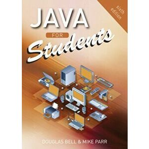 Java For Students. 6 ed, Paperback - Mike Parr imagine