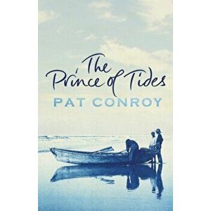 The Prince Of Tides, Paperback - Pat Conroy imagine