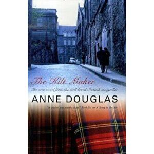 The Kilt Maker. World ed., Hardback - Anne Douglas imagine