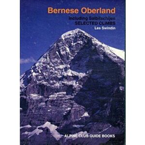 Bernese Oberland. 3 Revised edition, Paperback - Les Swindin imagine