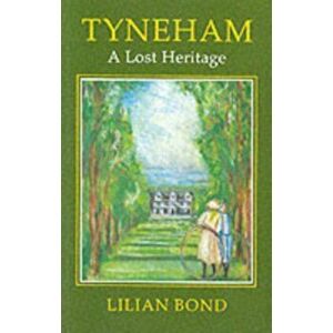 Tyneham. A Lost Heritage, Paperback - Lilian Bond imagine
