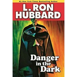 Danger in the Dark, Paperback - L. Ron Hubbard imagine