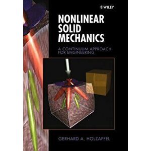 Nonlinear Solid Mechanics. A Continuum Approach for Engineering, Paperback - Gerhard A. Holzapfel imagine