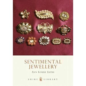 Sentimental Jewellery, Paperback - Anne Louise Luthi imagine