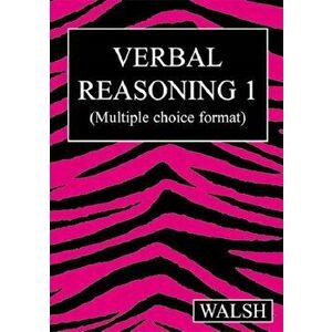 Verbal Reasoning. Multiple Choice Version, Papers 1-4, Paperback - Barbara Walsh imagine