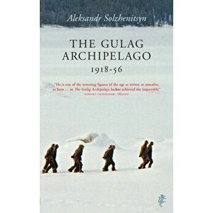 The Gulag Archipelago, Paperback - Aleksandr Solzhenitsyn imagine