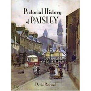 Pictorial History of Paisley, Paperback - David Rowland imagine