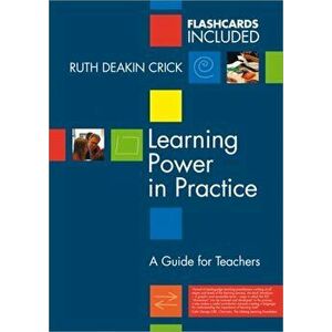 Learning Power in Practice. A Guide for Teachers, Paperback - Ruth Deakin Crick imagine