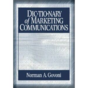 Dictionary of Marketing Communications, Paperback - Norman A.P. Govoni imagine