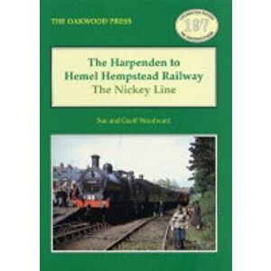 The Harpenden to Hemel Hempstead Railway. The Nickey Line, Paperback - Geoff Woodward imagine