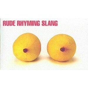 Rude Rhyming Slang, Paperback - Tom Nind imagine