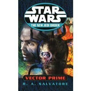Star Wars: The New Jedi Order - Vector Prime, Paperback - R A Salvatore imagine