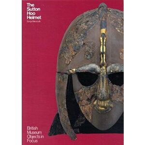 The Sutton Hoo Helmet, Paperback - Sonja Marzinzik imagine