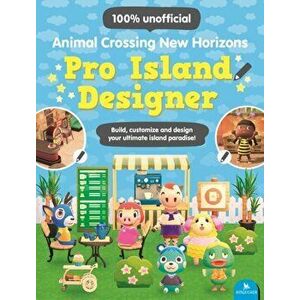 Animal Crossing New Horizons Pro Island Designer, Paperback - Claire Lister imagine